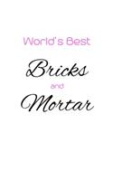 World's Best Bricks And Mortar