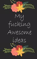 My Fucking Awesome Ideas