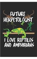 Future Herpetologist I Love Reptiles and Amphibians: Funny Reptiles and Amphibian Fan Dot Grid Notebook 6x9 Inches - 120 dotted pages for notes, drawings, formulas - Organizer writing book planner diar
