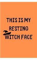 This is my resting Witch Face