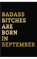 Badass Bitches Are Born In September