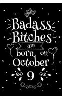 Badass Bitches Are Born On October 9: Funny Blank Lined Notebook Gift for Women and Birthday Card Alternative for Friend or Coworker