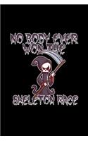 No Body Ever Won The Skeleton Race: 6x9 Blank Funny Notebook Or Couple Book - Birthday Journal Or Family Diary for Men and Women