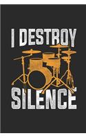 I Destroy Silence: Drums Notebook, Dotted Bullet (6" x 9" - 120 pages) Musical Instruments Themed Notebook for Daily Journal, Diary, and Gift
