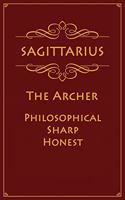 Sagittarius - The Archer (Philosophical, Sharp, Honest): Astrology Notebook For Zodiac Star Signs - 120 pages, 6x9