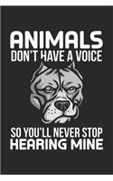 Animals don't have a voice So You'll never stop hearing mine: Hunde-Rettung Notizbuch liniert 120 Seiten für Notizen Zeichnungen Formeln Organizer Tagebuch