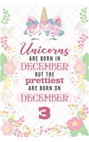 Unicorns Are Born In December But The Prettiest Are Born On December 3