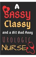 A Sassy Classy and a Bit Bad Assy Urologic Nurse: Perfect Gag Gift (100 Pages, Blank Notebook, 6 x 9) (Cool Notebooks) Paperback