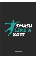 Smash Like A Boss Notizbuch