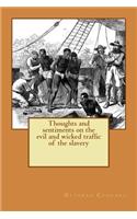 Thoughts and sentiments on the evil and wicked traffic of the slavery