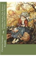 Goblin Market, The Prince's Progress, and Other Poems