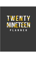 Twenty Nineteen Planner