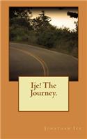 Ije! The Journey.