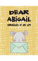 Dear Abigail, Chronicles of My Life: Girls Journals and Diaries(1 Preserve the Memory)