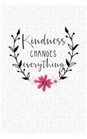 Kindness Changes Everything: A 6x9 Inch Matte Softcover Journal Notebook with 120 Blank Lined Pages and a Motivational Cover Slogan