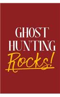 Ghost Hunting Rocks!