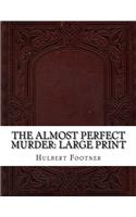 The Almost Perfect Murder: Large Print