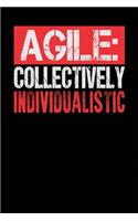 Agile: Collectively Individualistic: Black, White & Red Design, Blank College Ruled Line Paper Journal Notebook for Project Managers and Their Families. (A