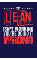 If Lean Isn't Working You're Doing it Wrong