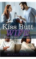 Kiss Butt Wife: Enhancing You to Enhance Him