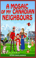 Mosaic Of My Canadian Neighbours