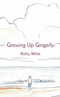 Growing Up Gingerly