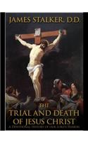 The Trial and Death of Jesus Christ