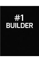 #1 Builder: Number 1 Builder Blank Line Appreciation Notebook (8.5 X 11 - 110 Blank Pages)