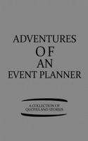 Adventures of an Event Planner a Collection of Quotes and Stories