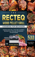 The RECTEQ Wood Pellet Grill Cookbook For Beginners