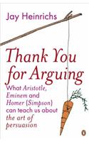 Thank You for Arguing: What Aristotle, Eminem and Homer (Simpson) Can Teach Us About the Art of Persuasion