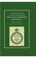 History of the 1st and 2nd Battalions. the Leicestershire Regiment in the Great War