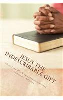 Jesus The Indescribable Gift