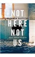 Not Here, Not Us