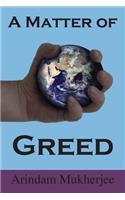 Matter of Greed