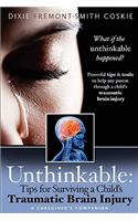 Unthinkable: Tips for Surviving a Child's Traumatic Brain Injury