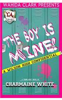 The Boy Is Mine!: A Wilson High Confidential(Wahida Clark Presents a Young Adult Novel)