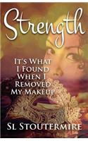Strength: It's What I Found When I Removed My Makeup