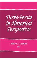 Turko-Persia in Historical Perspective