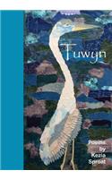 Tuwyn: Poems by Kezia Sproat