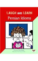 Laugh and Learn Persian Idioms (Farsi- English Bi-Lingual Edition)