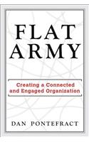 Flat Army: Creating a Connected and Engaged Organization: Creating a Connected and Engaged Organization