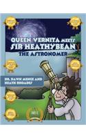 Queen Vernita Meets Sir HeathyBean the Astronomer