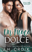 Un Fuoco Dolce: (6 Il Fuoco Della Passione)