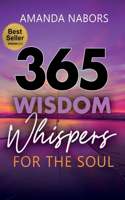 365 Wisdom Whispers For The Soul