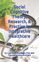 Social Cognitive Theory, Research, & Practice in Integrative Healthcare