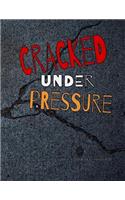 Cracked Under Pressure