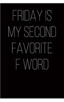 Friday is My Second Favorite F Word