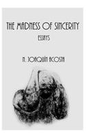 Madness of Sincerity
