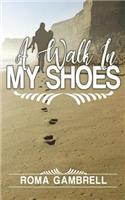 Walk In My Shoes